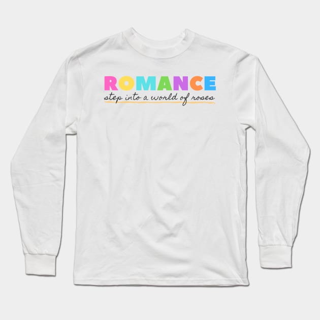 Romance - Step into a world of roses Long Sleeve T-Shirt by Benny Merch Pearl